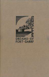 Walter Joseph Phillips, Limited Edition Book: DREAMS OF FORT GARRY – An Epic Poem on the Life and Times of the Early Settlers of Western Canada, Complete with Glossary and Historical Notes